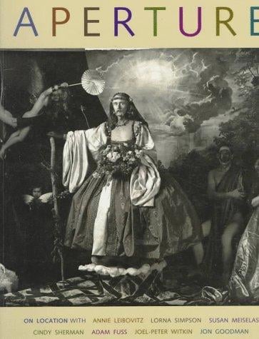 Aperture: On Location With: Annie Leibovitz, Lorna Simpson, Susan Meiselas, Cindy Sherman, Adam Fuss, Joel-Peter Witkin, Jon Goodman (Aperture)