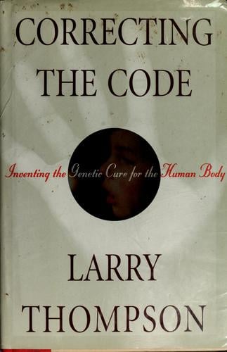 Correcting the code: inventing the genetic cure for the human body