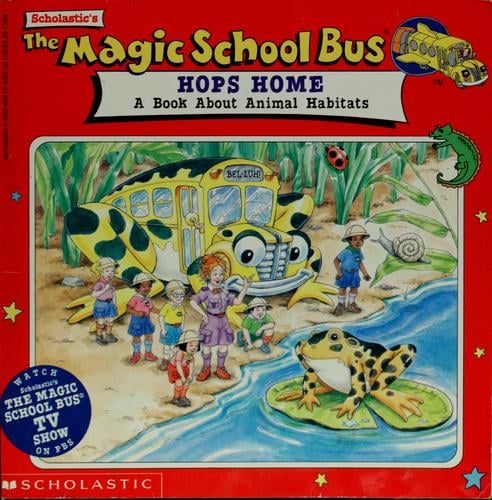 The Magic School Bus Hops Home: A Book About Animal Habitats (Magic School Bus TV Tie-Ins)