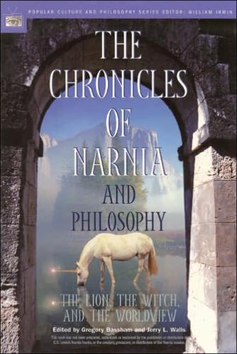 The Chronicles of Narnia and Philosophy: the lion, the witch, and the worldview