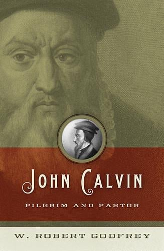 John Calvin: pilgrim and pastor