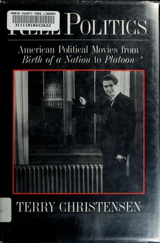 Reel politics: American political movies from Birth of a nation to Platoon