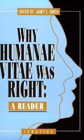 Why Humanae Vitae Was Right: A Reader