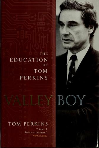 Valley Boy: the education of Tom Perkins