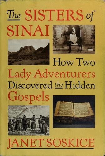 The sisters of Sinai: how two lady adventurers discovered the Lost Gospels