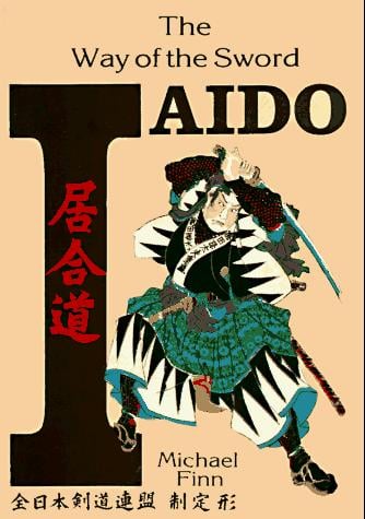 Iaido: The Way of the Sword