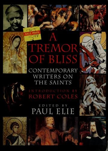 A tremor of bliss: contemporary writers on the saints