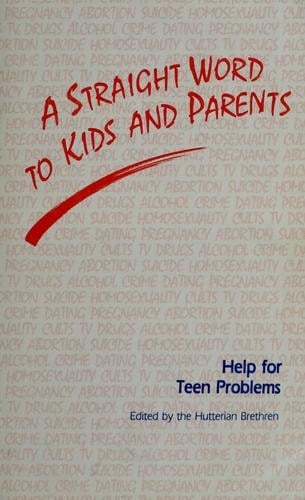 A Straight word to kids and parents: help for teen problems