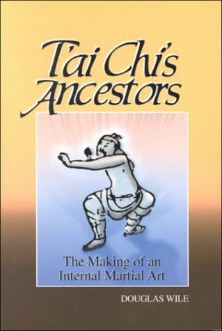 T'Ai Chi's Ancestors: The Making of an Internal Art