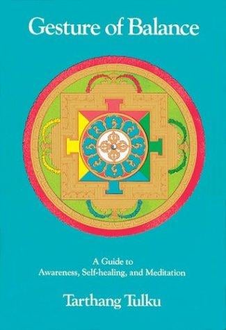 Gesture of Balance: A Guide to Awareness, Selfhealing, and Meditation (Nyingma psychology series)