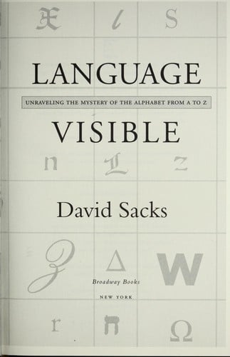 Language visible: unravelling the mystery of the alphabet from A to Z