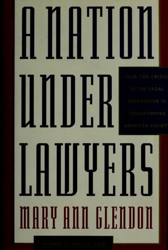 A nation under lawyers: how the crisis in the legal profession is transforming American society