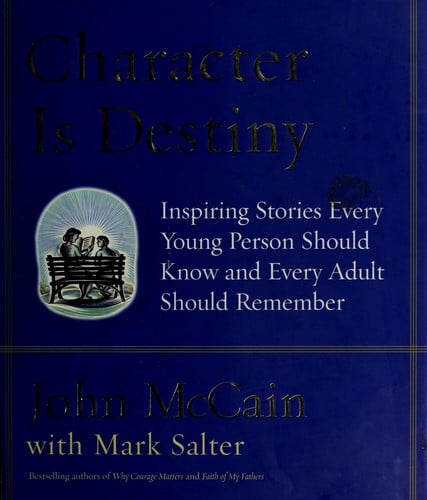 Character is destiny: true stories every young person should know and every adult should remember