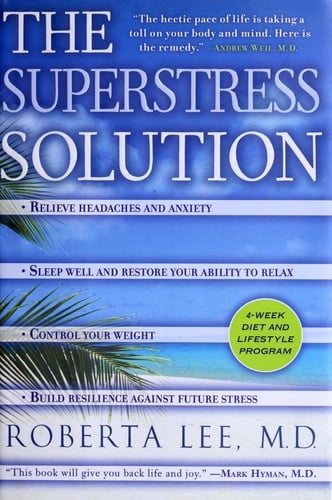 The superstress solution: reclaim your ability to relax, repair your body, and love your life