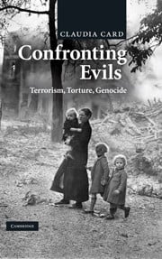 Confronting evils: terrorism, torture, genocide