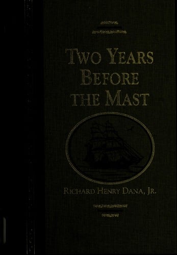 Two years before the mast a personal narrative of life at sea
