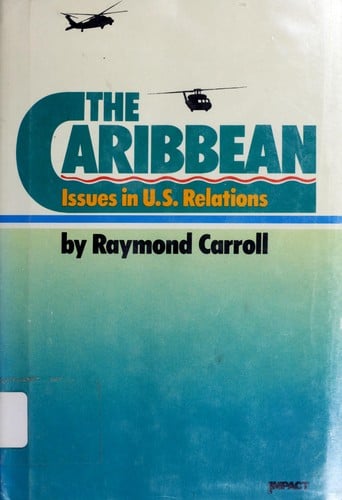 The Caribbean--issues in U.S. relations
