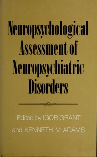 Neuropsychological assessment of neuropsychiatric disorders