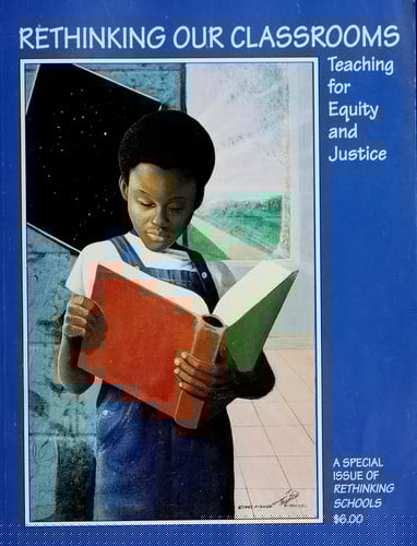 Rethinking our classrooms: teaching for equity and justice