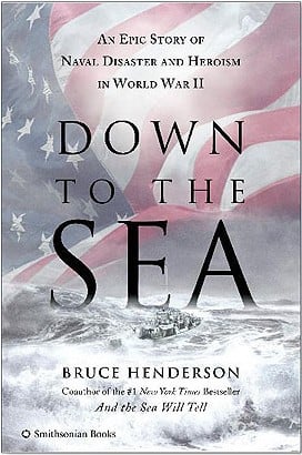 Down to the Sea: An Epic Story of Naval Disaster and Heroism in World War II