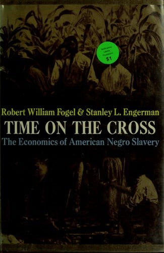 Time on the cross: the economics of American Negro slavery