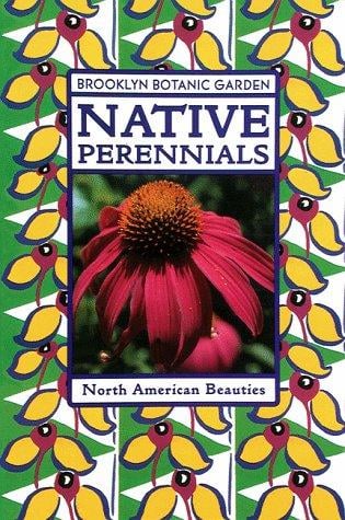 Native Perennials (Brooklyn Botanic Garden All-Region Guide)