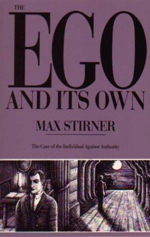 The Ego And Its Own: The Case Of The Individual Against Authority