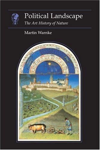 Political Landscape: The Art History of Nature (Reaktion Books - Essays in Art and Culture)