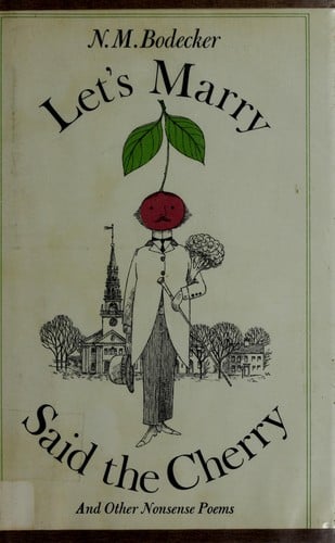 Let's marry said the cherry, and other nonsense poems
