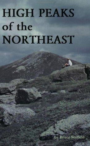 High Peaks of the Northeast: A Peakbagger's Directory and Resource Guide to the Highest Summits in the Northeastern United States