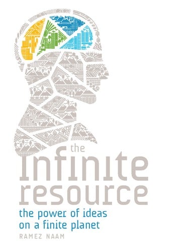 The Infinite Resource: The Power of Ideas on a Finite Planet