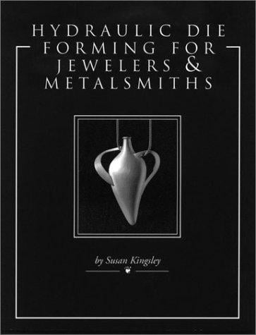 Hydraulic Die Forming for Jewelers and Metalsmiths