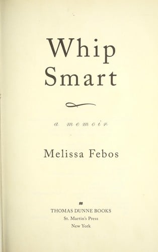 Whip smart: a memoir