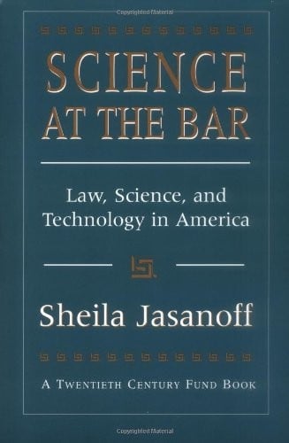 Science at the bar: law, science, and technology in America