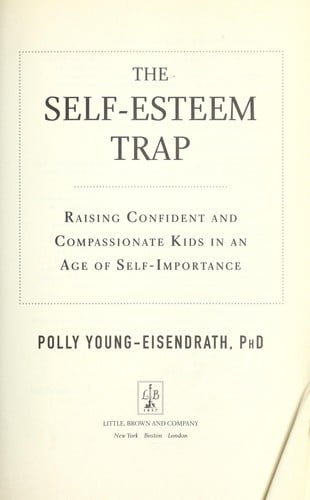 The self-esteem trap: raising confident and compassionate kids in an age of self-importance