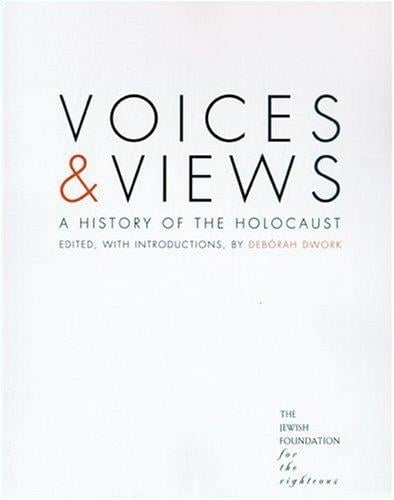 Voices and Views: A History of the Holocaust