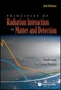 Principles of radiation interaction in matter and detection 3rd edition
