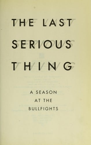 The last serious thing: a season at the bullfights