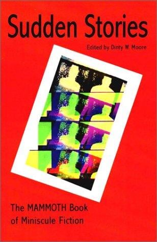 Sudden Stories: The MAMMOTH Book of Miniscule Fiction