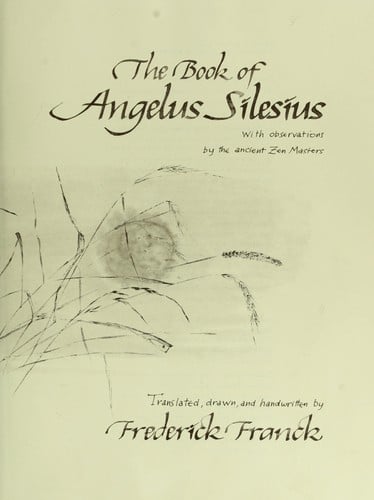 The book of Angelus Silesius [i.e. Johann Scheffler], with observations by the ancient Zen masters