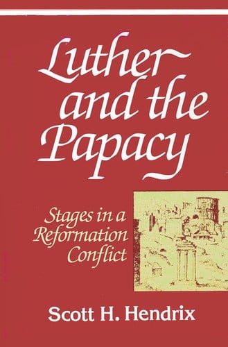 Luther and the papacy: stages in a reformation conflict