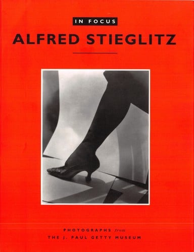 In Focus: Alfred Steiglitz: Photographs from the J. Paul Getty Museum (In Focus (J. Paul Getty Museum))