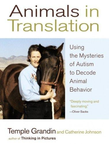 Animals in Translation: Using the Mysteries of Autism to Decode Animal Behavior