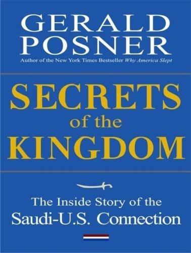 Secrets of the Kingdom: The Inside Story of the Secret Saudi-U.S. Connection