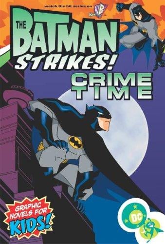 Batman Strikes, The: Crime Time (Batman Strikes (Graphic Novels))