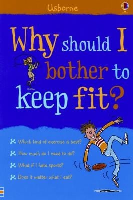 Why Should I Bother To Keep Fit