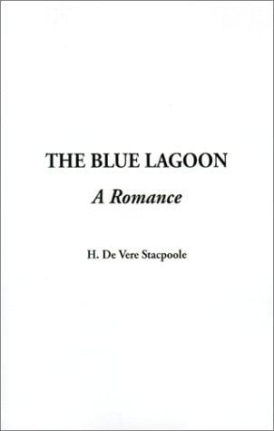 The Blue Lagoon: A Romance