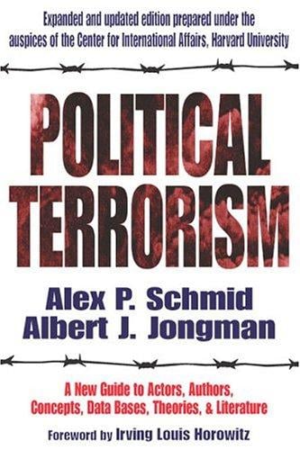 Political terrorism: a new guide to actors, authors, concepts, data bases, theories, & literature