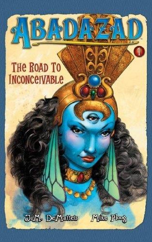 Abadazad: The Road to Inconceivable - Book #1 (Abadazad)