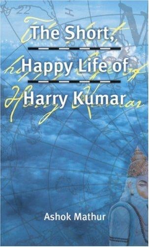 The short, happy life of Harry Kumar